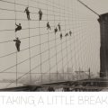 Taking a Little Break