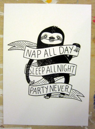 Nap all day, sleep all night, party never.