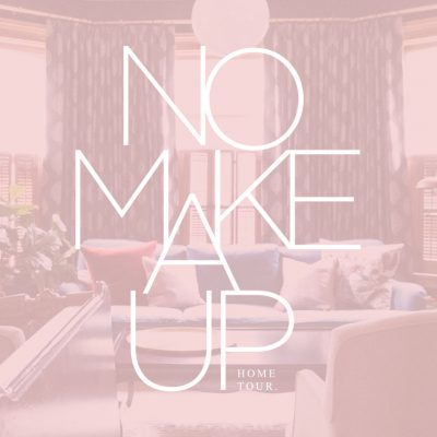 No Makeup Home Tour
